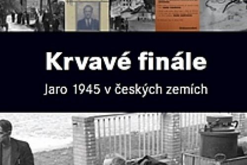 Foto: Padevět Jiří Krvavé finále - Jaro 1945 v českých zemích