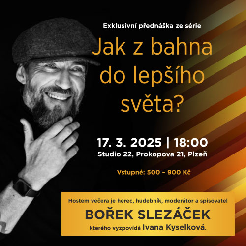 Bořek Slezáček | Jak z bahna do lepšího světa?