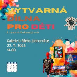 Výtvarná dílna pro děti k výstavě Dokonalý svět